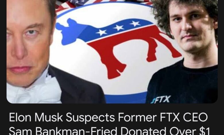 Boom elon musk alleges ftx ceo sam bankman fried donated over 1 billion to democrats